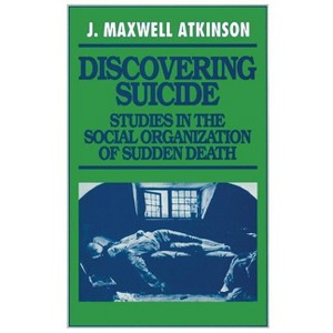 Discovering Suicide - by  J Maxwell Atkinson (Paperback) - 1 of 1