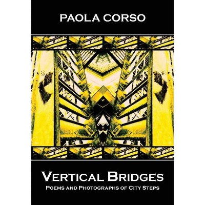 Vertical Bridges - by  Paola Corso (Paperback)