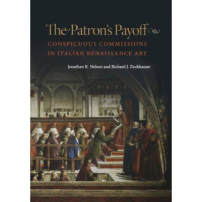 The Patron's Payoff - by  Jonathan K Nelson & Richard J Zeckhauser (Paperback)