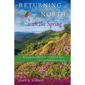 Returning North with the Spring - by  John R Harris (Hardcover) - 1 of 1