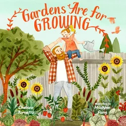 Gardens Are for Growing - by  Chelsea Tornetto (Hardcover)