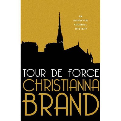 Tour de Force - (Inspector Cockrill Mysteries) by  Christianna Brand (Paperback)