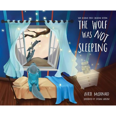 The Wolf Was Not Sleeping - (Feel Brave) by  Avril McDonald (Paperback)