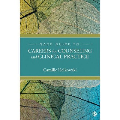 Sage Guide to Careers for Counseling and Clinical Practice - by  Camille Helkowski (Paperback)