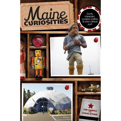 Maine Curiosities - 3rd Edition by  Tim Sample & Steve Bither (Paperback)