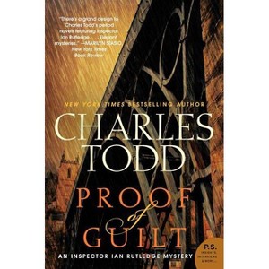 Proof of Guilt - (Inspector Ian Rutledge Mysteries) by  Charles Todd (Paperback) - 1 of 1