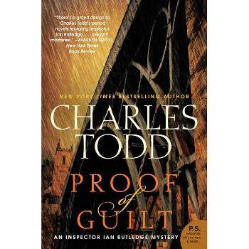 Proof of Guilt - (Inspector Ian Rutledge Mysteries) by  Charles Todd (Paperback)