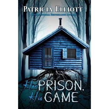 Her Prison, His Game - by  Patricia Elliott (Paperback)