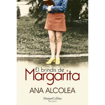 El Brindis de Margarita (Margarita's Toast - Spanish Edition) - by  Ana Alcolea (Paperback)