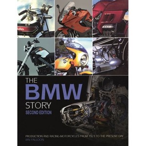 The BMW Motorcycle Story - Second Edition - 2nd Edition by  Ian Falloon (Hardcover) - 1 of 1