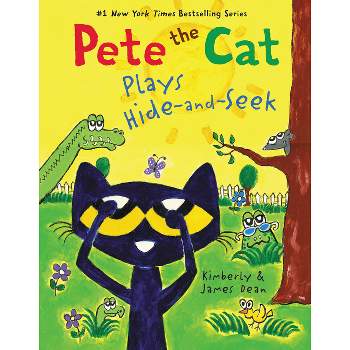 Pete the Cat Plays Hide-And-Seek - by James Dean & Kimberly Dean (Hardcover)