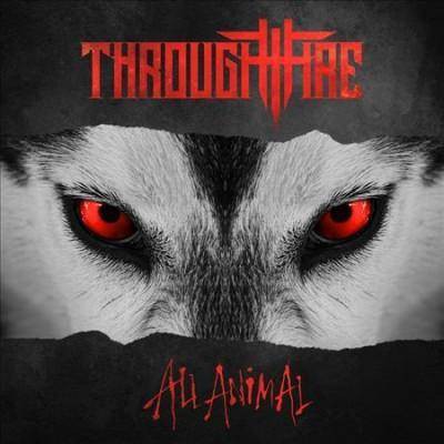 Through Fire - All Animal (EXPLICIT LYRICS) (CD)