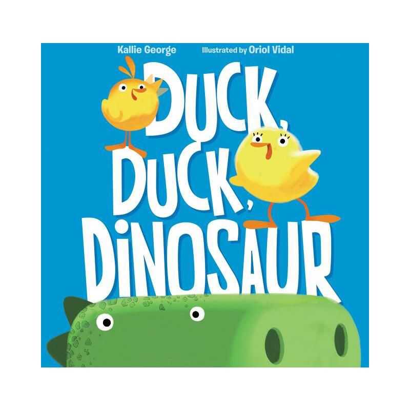Duck, Duck, Dinosaur - by  Kallie George (Hardcover), 1 of 2