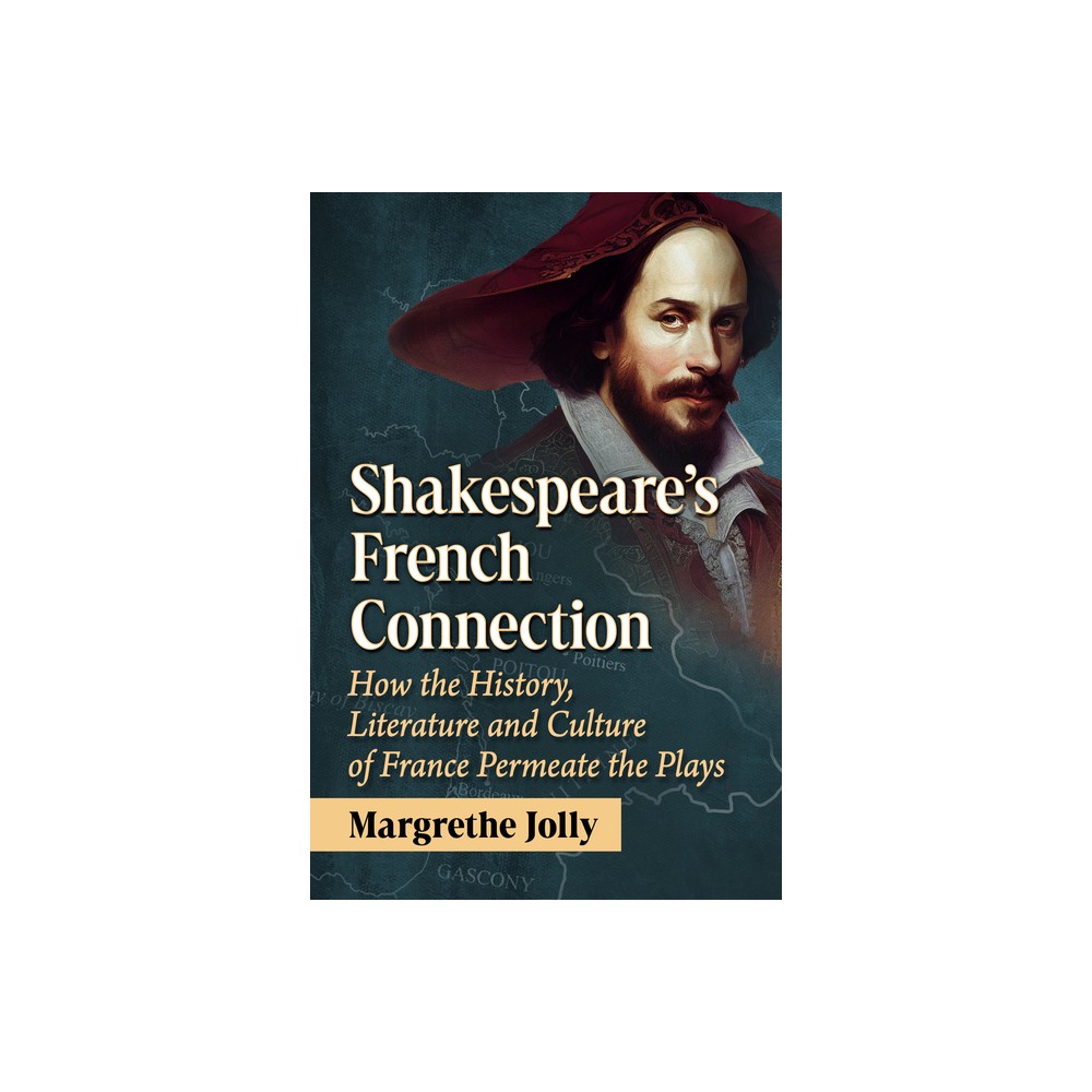 Shakespeares French Connection - by Margrethe Jolly (Paperback)