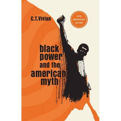 Black Power and the American Myth - by  Ct Vivian (Hardcover)