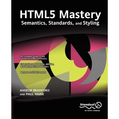 HTML5 Mastery - by  Anselm Bradford & Paul Haine (Paperback)