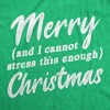 Mens Merry And I Cannot Stress This Enough Christmas T Shirt Funny Holiday Party Tee - Crazy Dog Men's T Shirt - 2 of 4