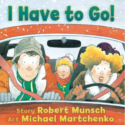 I Have to Go! - by  Robert Munsch (Board Book)