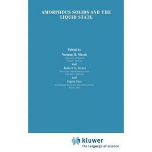 Amorphous Solids and the Liquid State - (Physics of Solids and Liquids) by  Norman H March & Robert A Street & Mario P Tosi (Hardcover) - 1 of 1