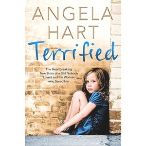 Terrified - by  Angela Hart (Paperback) - 1 of 1