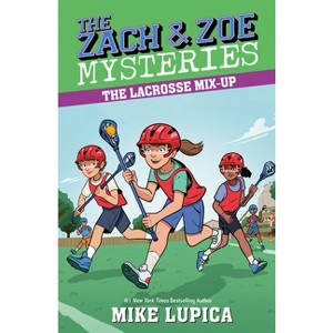 The Lacrosse Mix-Up - (Zach and Zoe Mysteries) by  Mike Lupica (Paperback) - 1 of 1