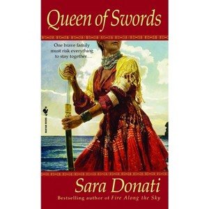 Queen of Swords - (Wilderness) by  Sara Donati (Paperback) - 1 of 1