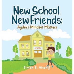 New School, New Friends - by  Eiman S Altahif (Hardcover) - 1 of 1