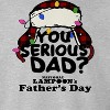 National Lampoon Men's You Serious Dad Hat Father'S Day Long Sleeve Graphic Cotton Pullover Sweatshirt - 2 of 4