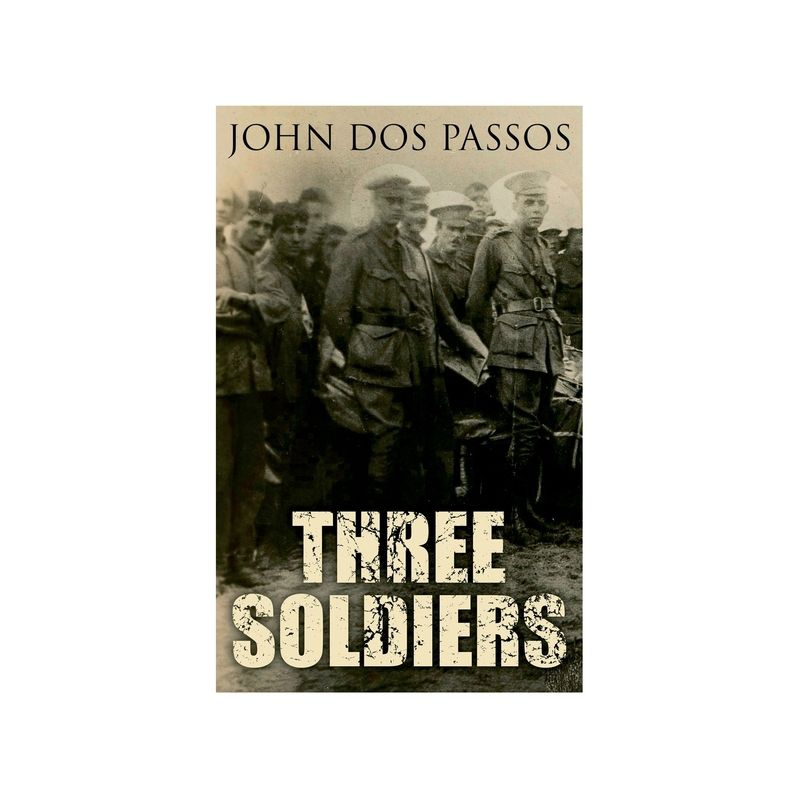 Three Soldiers - by  John Dos Passos (Paperback), 1 of 2