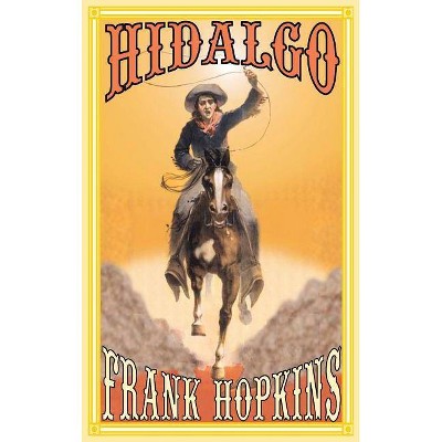 Hidalgo and Other Stories - by  Frank T Hopkins (Hardcover)