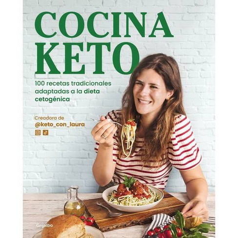 Cocina Keto: 100 Recetas Tradicionales Adaptadas A La Dieta Cetogénica /  The Ket O Kitchen: 100 Traditional Recipes Modified For The Ketogenic Diet  : Target