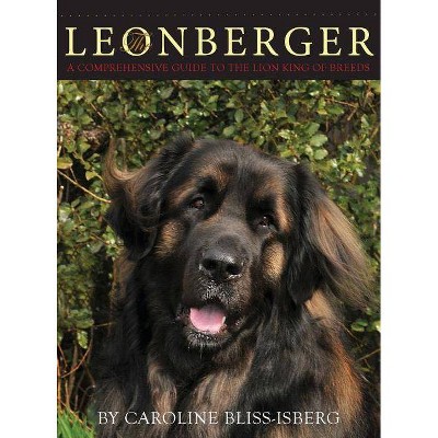 The Leonberger - by  Caroline Bliss-Isberg (Hardcover)