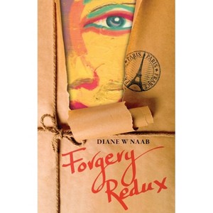 Forgery Redux - by  Diane W Naab (Paperback) - 1 of 1