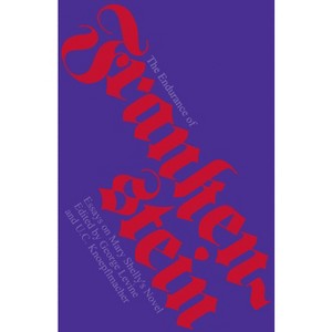 The Endurance of Frankenstein - Annotated by  George Levine & U C Knoepflmacher (Paperback) - 1 of 1