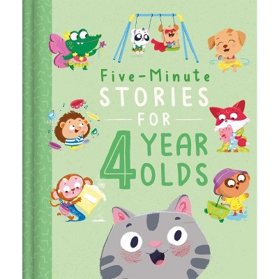 Five-Minute Stories for 4 Year Olds - by  Igloobooks (Hardcover)