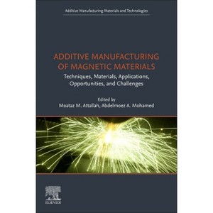 Additive Manufacturing of Magnetic Materials - (Additive Manufacturing Materials and Technologies) by  Moataz Attallah & Abdelmoez Hussein - 1 of 1