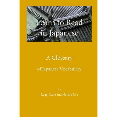 Learn to Read in Japanese - by  Roger Lake & Noriko Ura (Paperback)