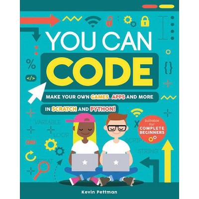 You Can Code - by  Kevin Pettman (Paperback)