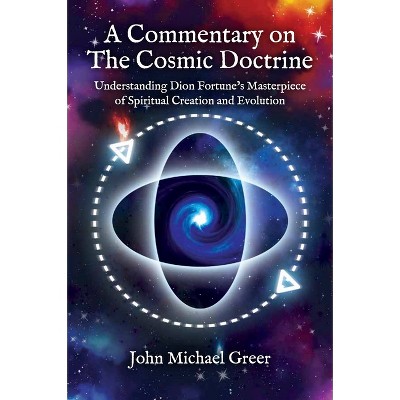 A Commentary on 'The Cosmic Doctrine' - by  John Michael Greer (Paperback)