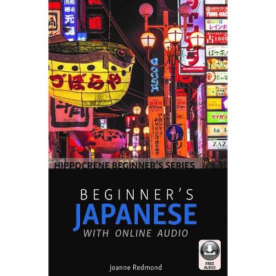 Beginner's Japanese with Online Audio - by  Joanne Redmond (Paperback)