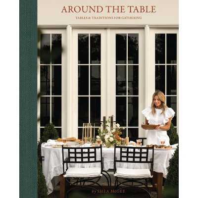 Around the Table - by Shea McGee (Hardcover)