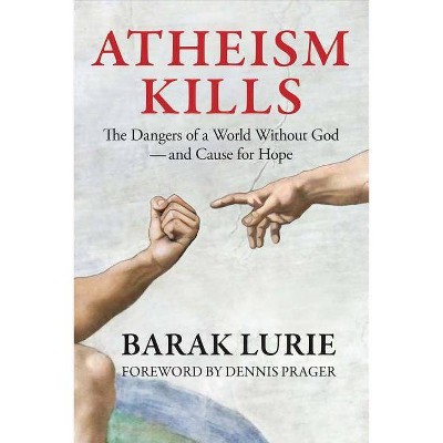 Atheism Kills - by  Barak Lurie (Paperback)