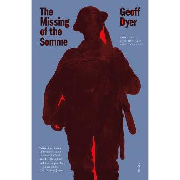 The Missing of the Somme - by  Geoff Dyer (Paperback)