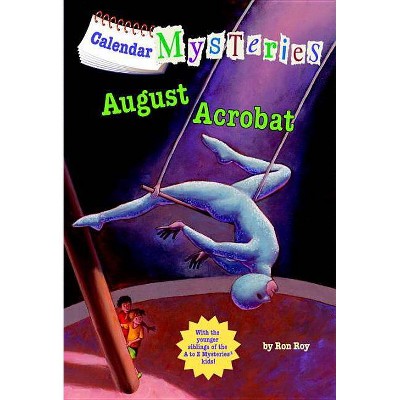 August Acrobat - (Calendar Mysteries (Quality)) by  Ron Roy (Paperback)