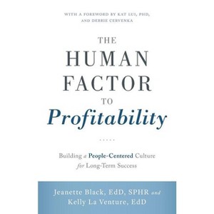The Human Factor to Profitability - by  Jeanette Black Edd Sphr & Kelly La Venture (Paperback) - 1 of 1