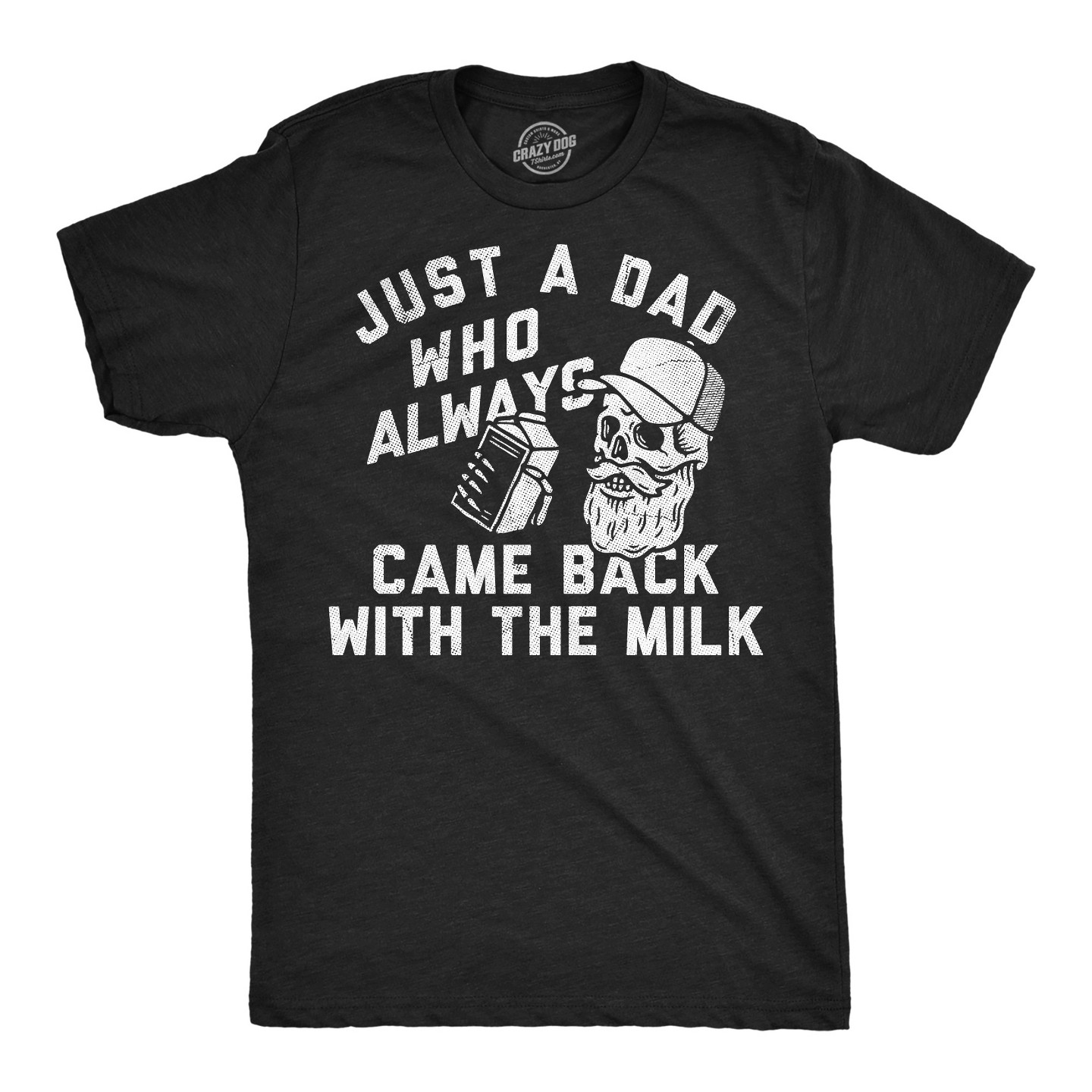 Мужская футболка Crazy Dog T-Shirts, Inc. Funny T Shirts Just A Dad Who Always Came Back With The Milk Sarcastic Graphic Novelty Tee for Men - Crazy Dog T Shirt Gift for Dad — фото 1