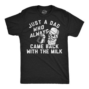 Mens Funny T Shirts Just A Dad Who Always Came Back With The Milk Sarcastic Graphic Novelty Tee For Men - Crazy Dog Men's T Shirt Black 5XL - 1 of 4