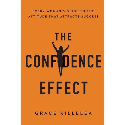 The Confidence Effect - by  Grace Killelea (Paperback)