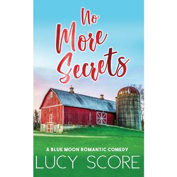 No More Secrets - (Blue Moon) by  Lucy Score (Paperback)