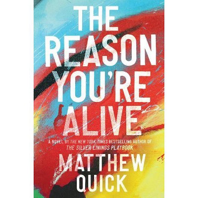 The Reason You're Alive - by  Matthew Quick (Paperback)